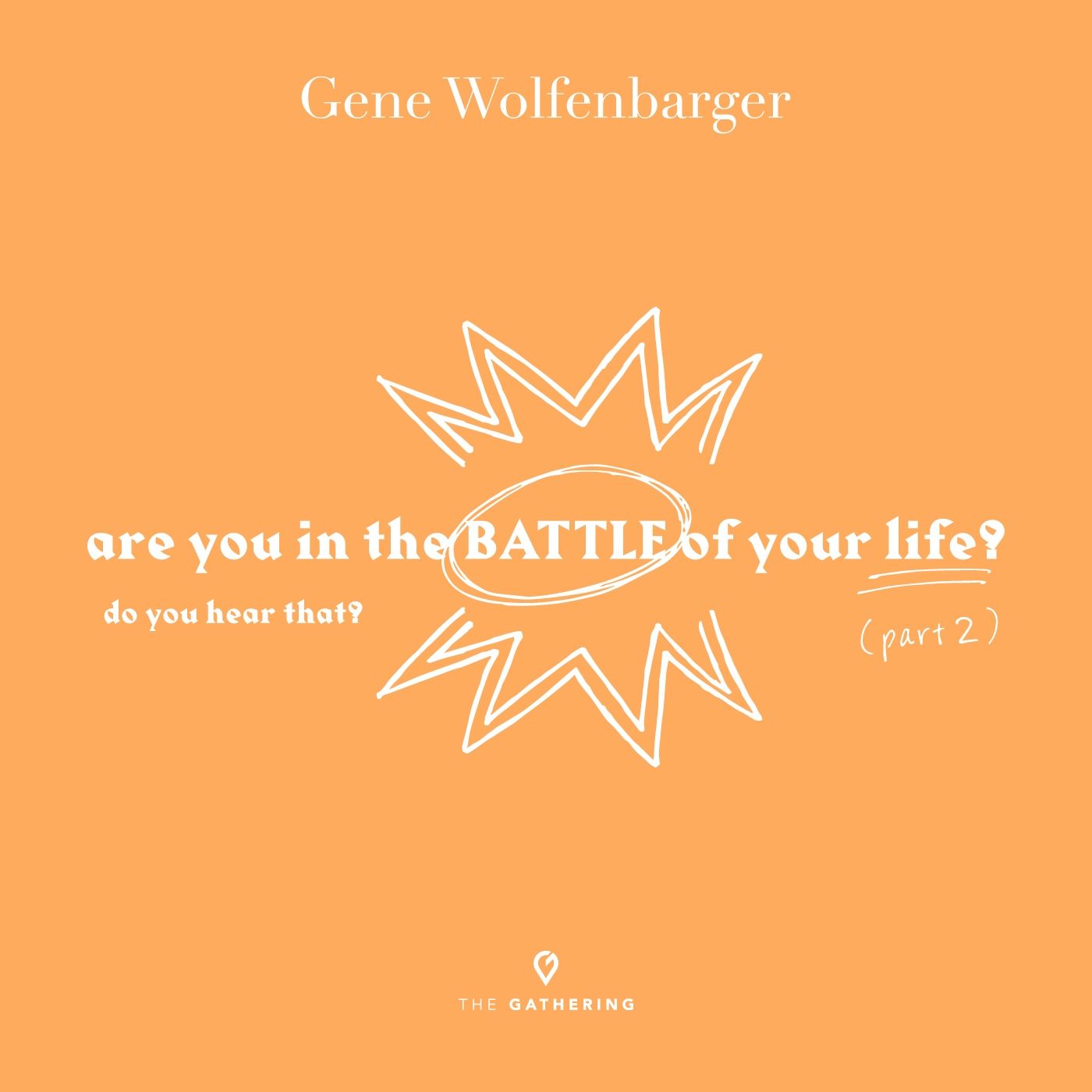 Are You In The Battle Of Your Life?: Part 2 - Do You Hear That? episode artwork