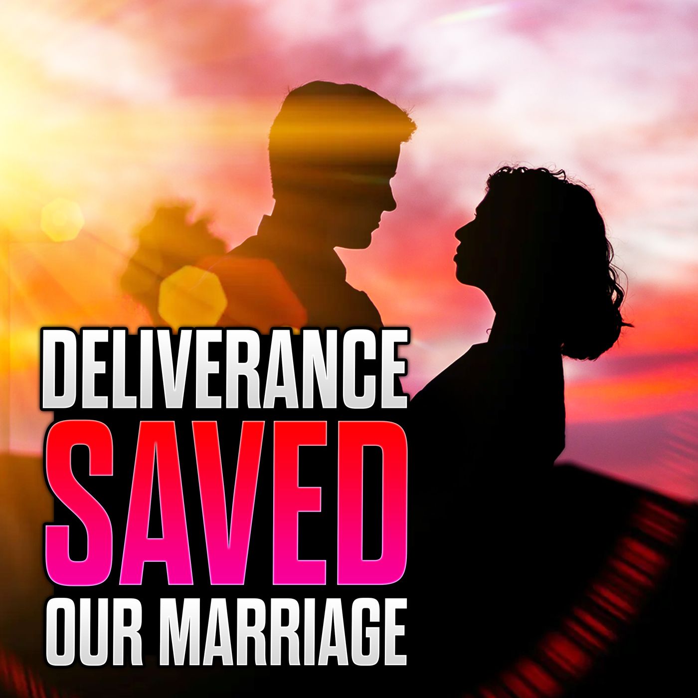 Episode 126 - Deliverance SAVED our Marriage