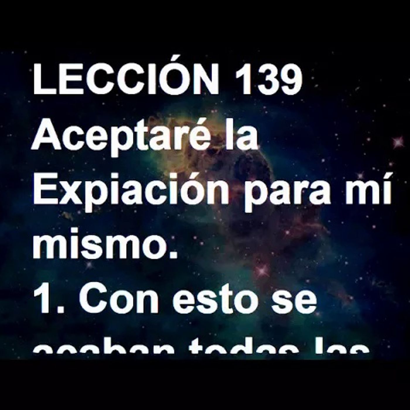 LECCIÓN 139 - Libro de Ejercicios. Un Curso de Milagros (Audiolibro) episode artwork