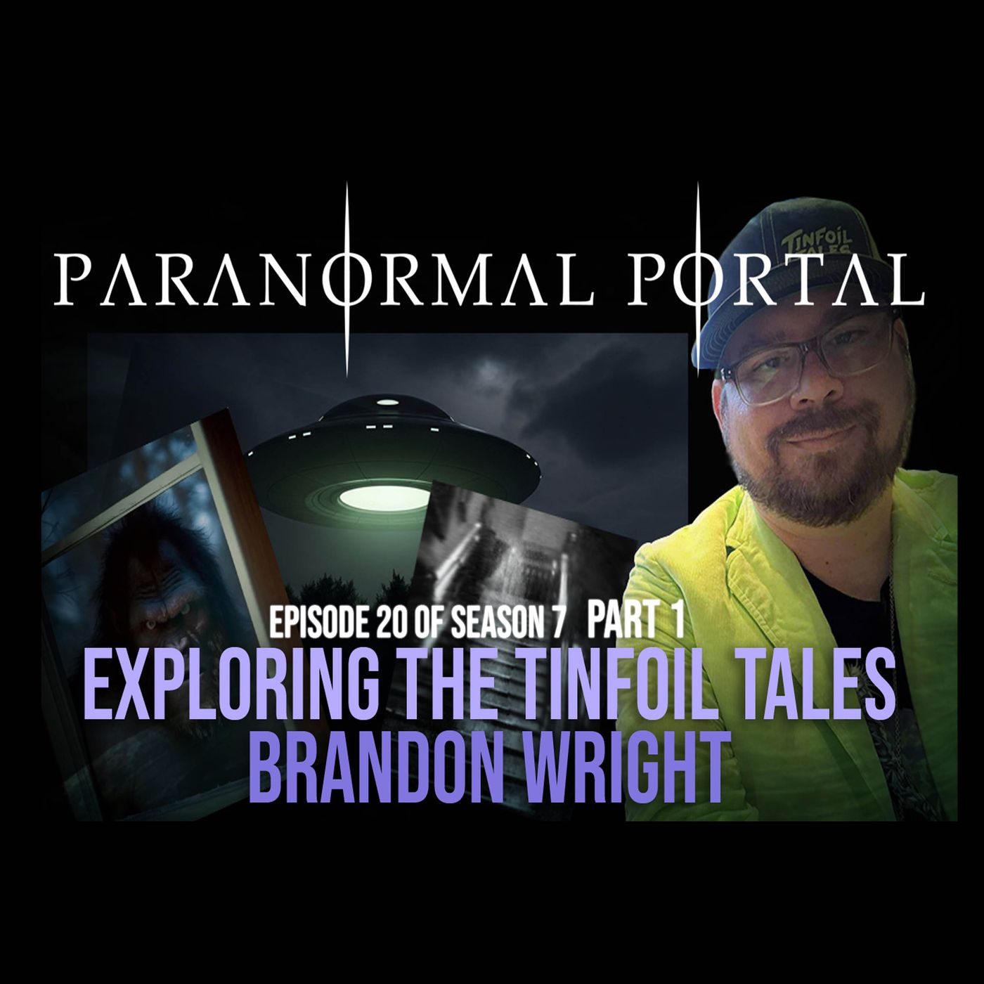 S7EP20 - PART 1 - Exploring The Tinfoil Tales - Brandon Wright episode artwork