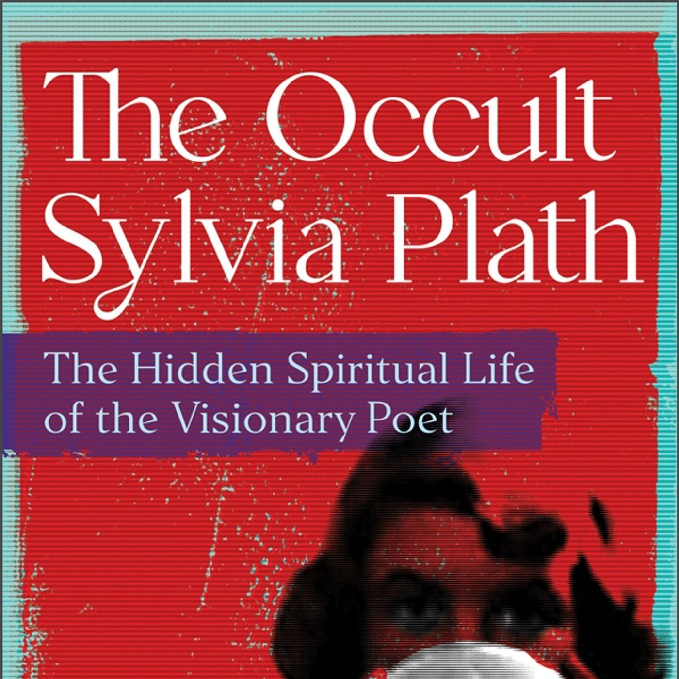The Occult Sylvia Plath with Julia Gordon Bramer