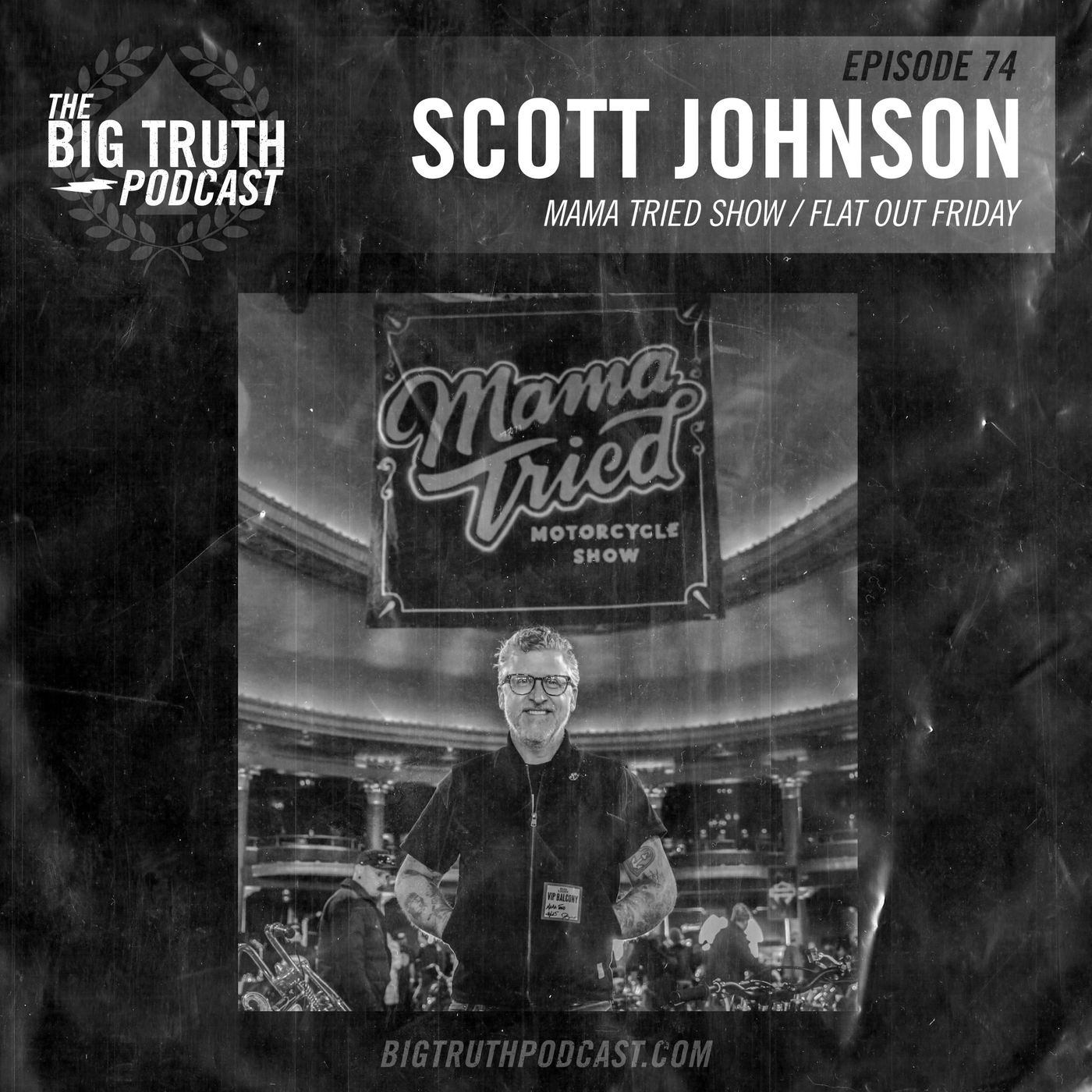 #74 - Scott Johnson : Mama Tried Show / Flat Out Friday