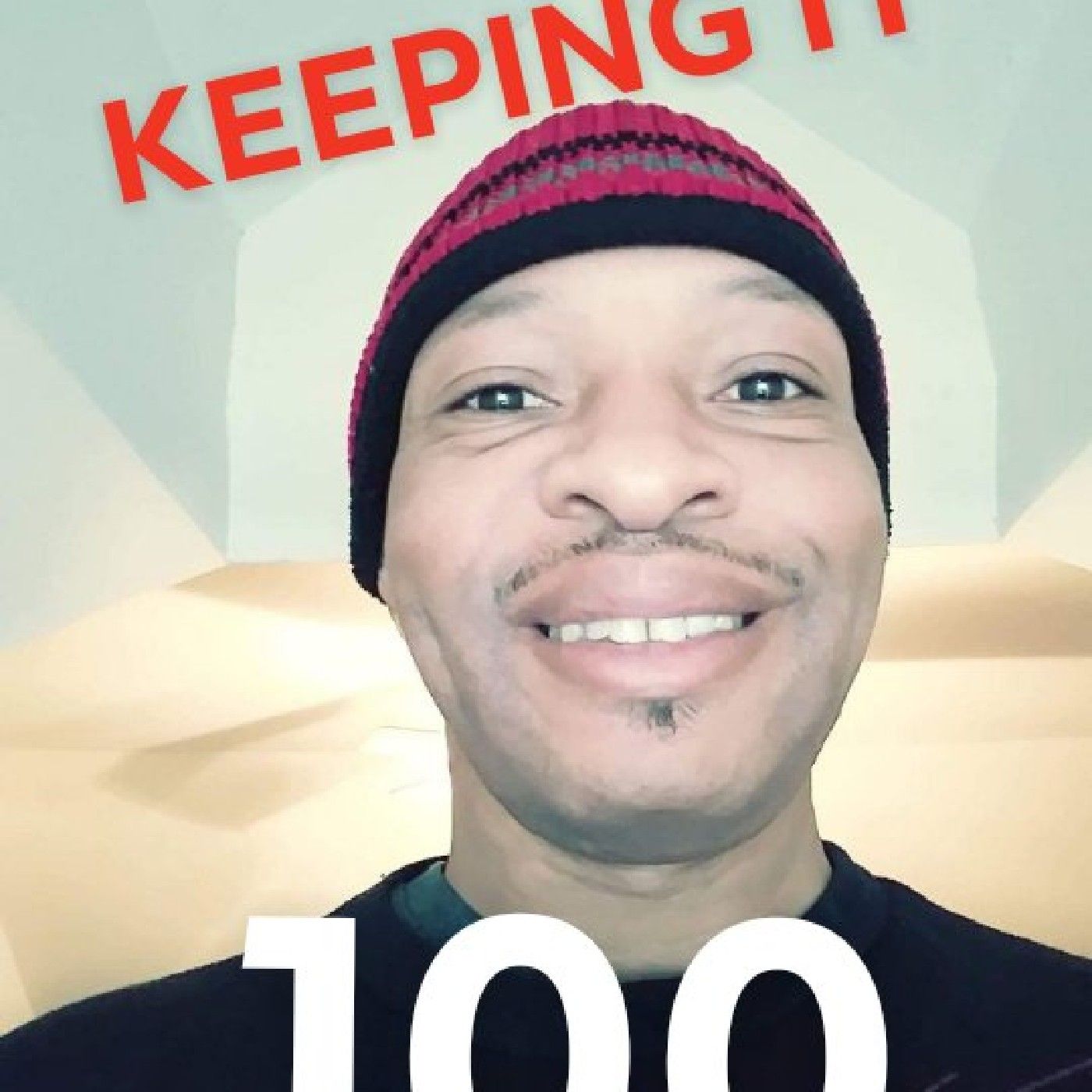 KEEPING IT 100...