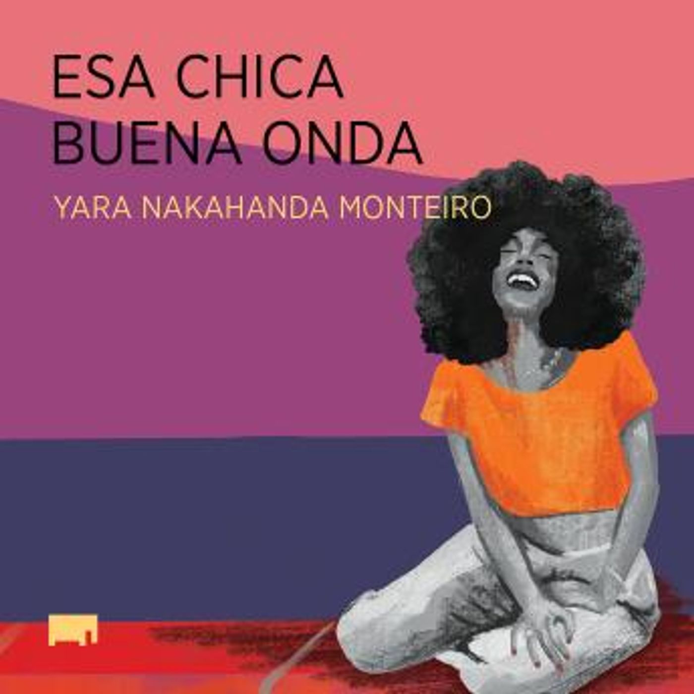 [Spanish] - Esa chica buena onda by Yara Nakahanda Monteiro episode artwork