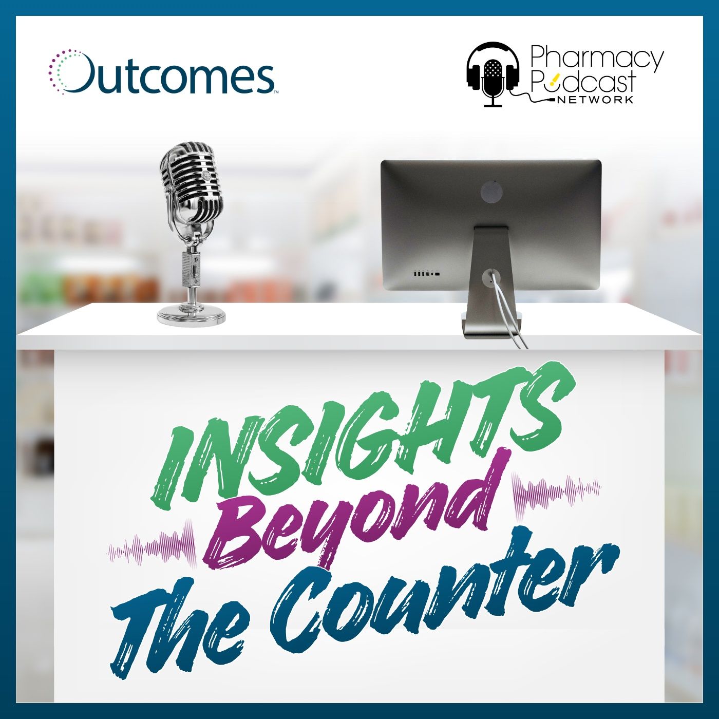 The Medicare Checkup Nobody Told You About | Insights Beyond the Counter episode artwork