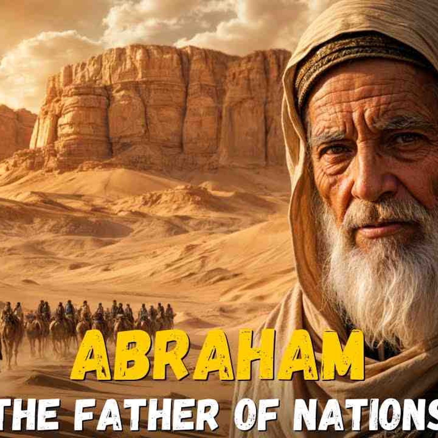 The Incredible Story of Abraham – The Father of Nations _ Bible Stories
