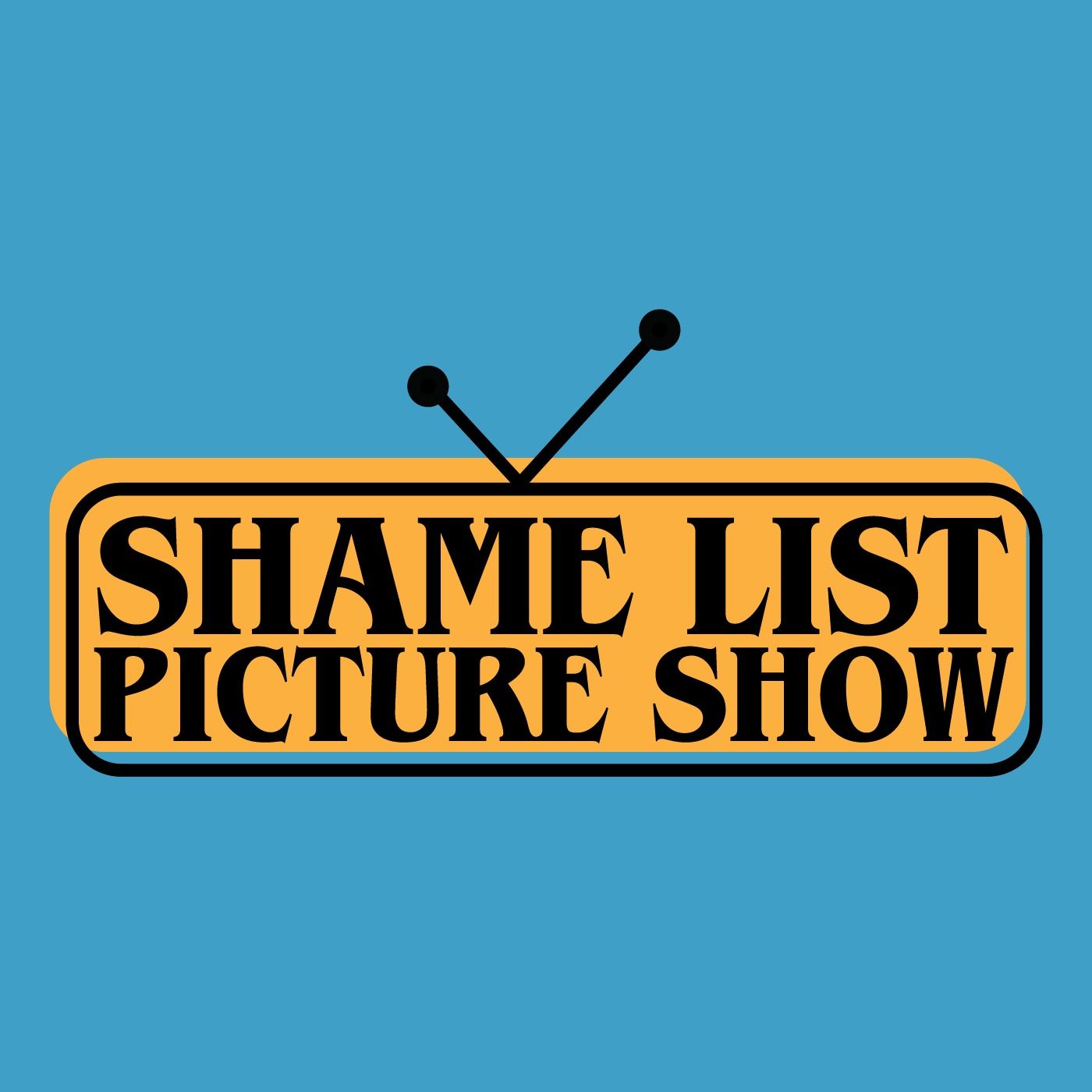 The Shame List Picture Show