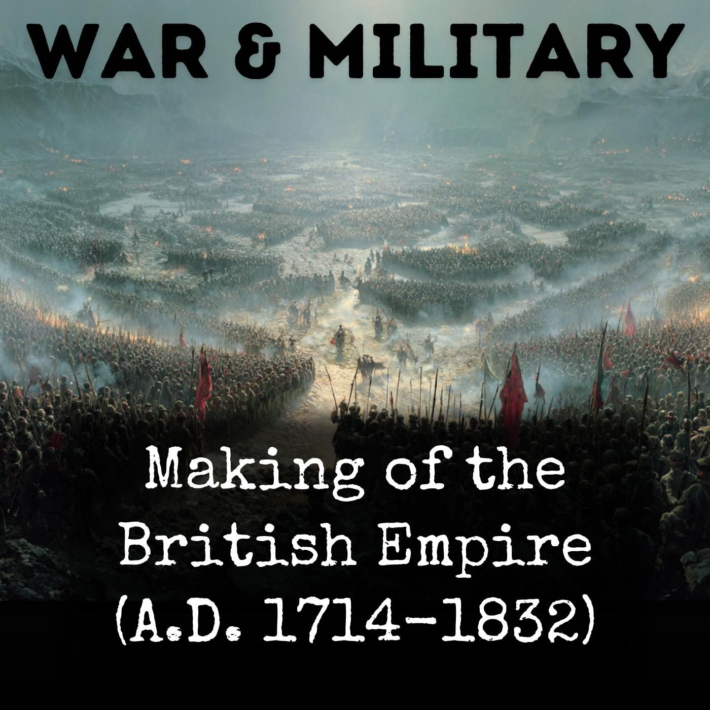 Making of the British Empire (A.D. 1714-1832) podcast artwork