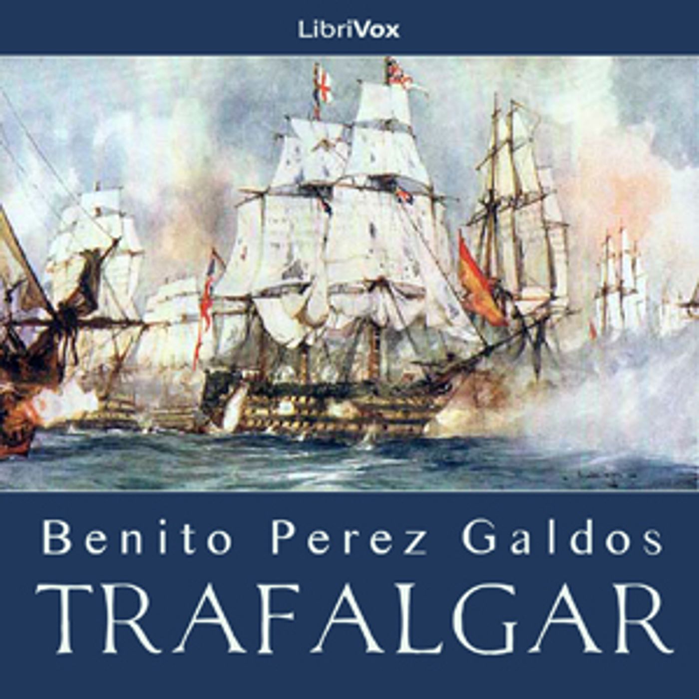 Trafalgar by  Benito Pérez Galdós (1843 - 1920)