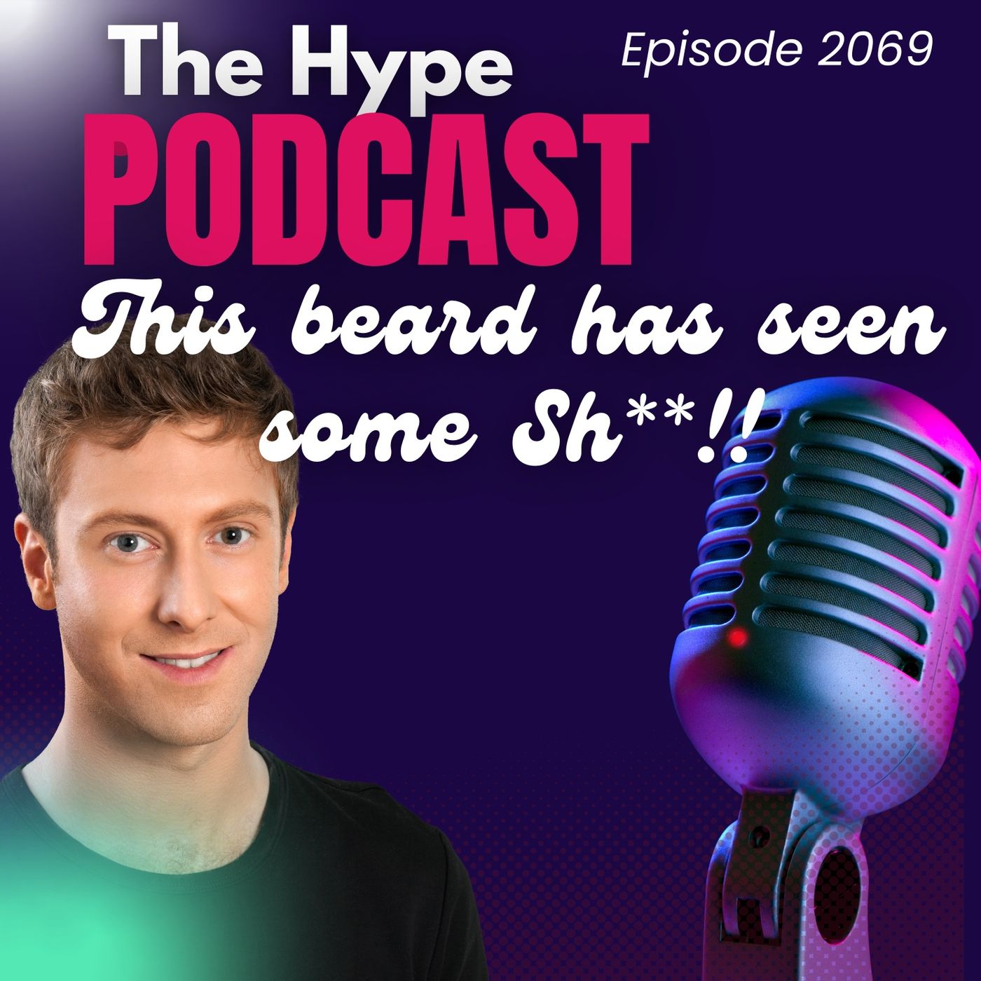 Episode 2069 This beard has seen some