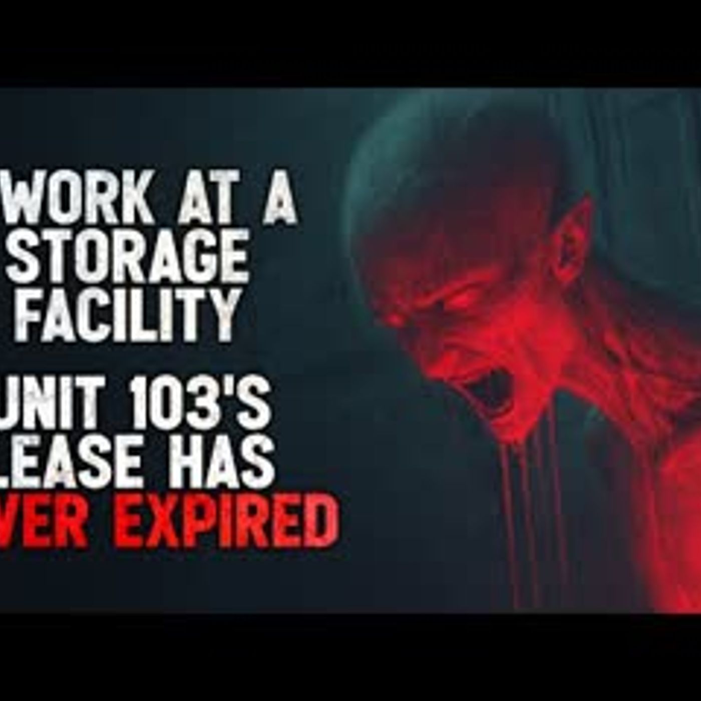 "I Work at a Storage Facility. Unit 103’s Lease Has Never Expired" Creepypasta
