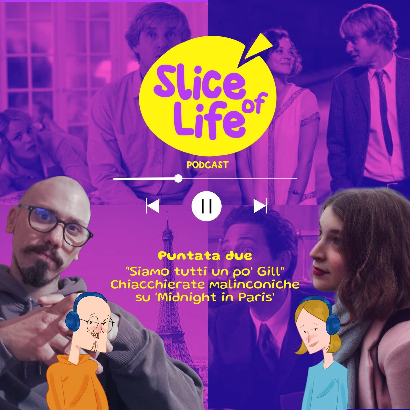 Slice of Life Puntata 2: "Siamo tuttiun po' Gill. Chiacchierate malinconiche su Midnight in Paris" episode artwork