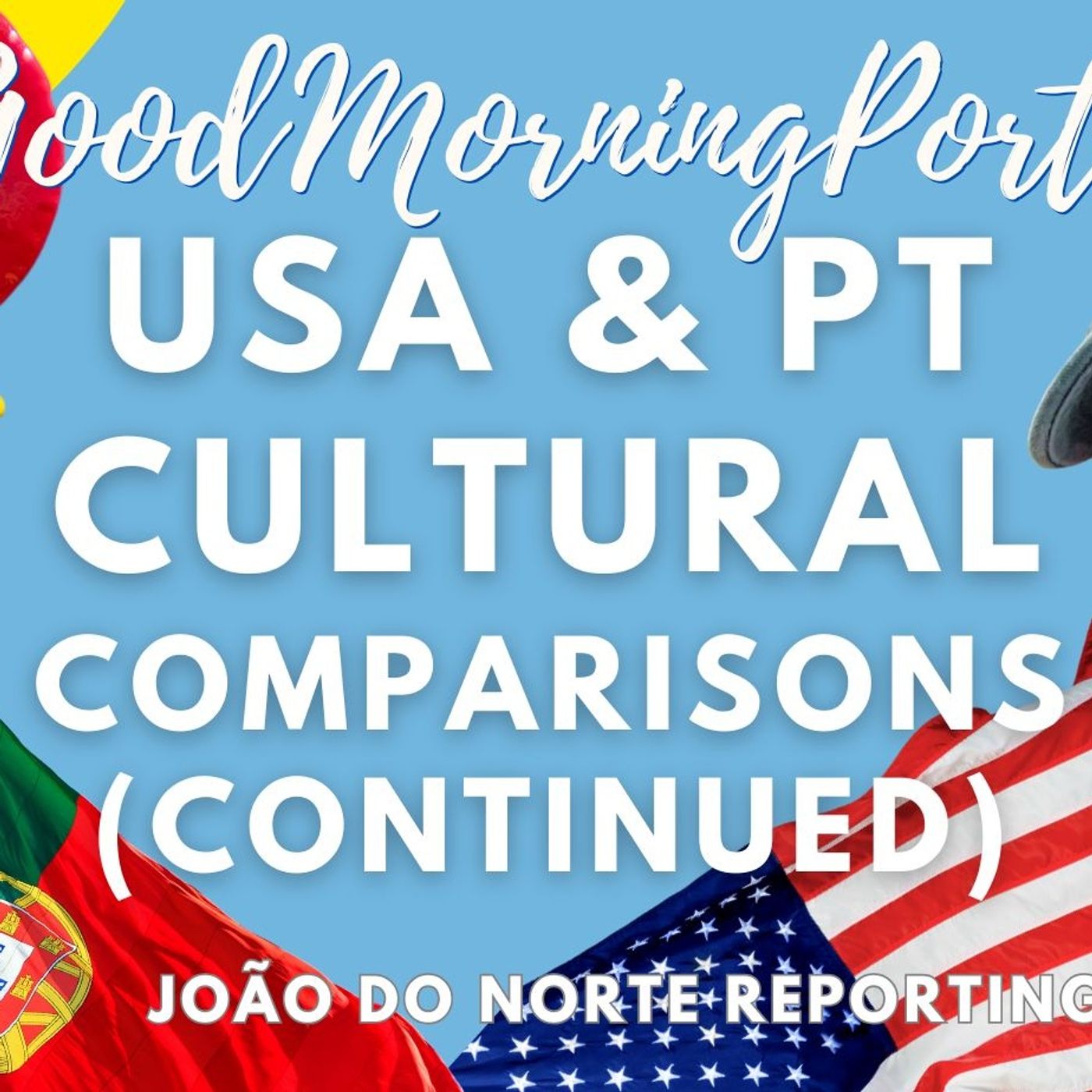 'Cultural Comparisons' (continued) - Joāo Ernesto's monthly moment (from USA) #portugal #usa #USvsPT