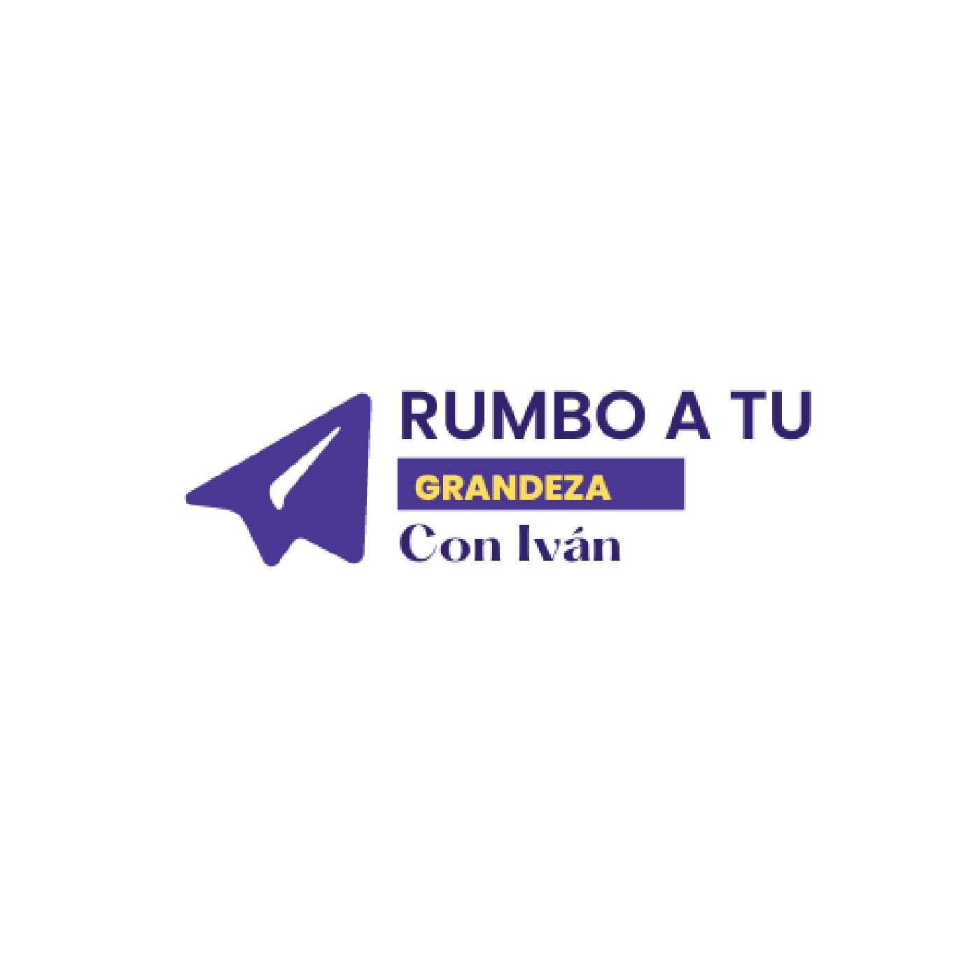 Rumbo a tu Grandeza