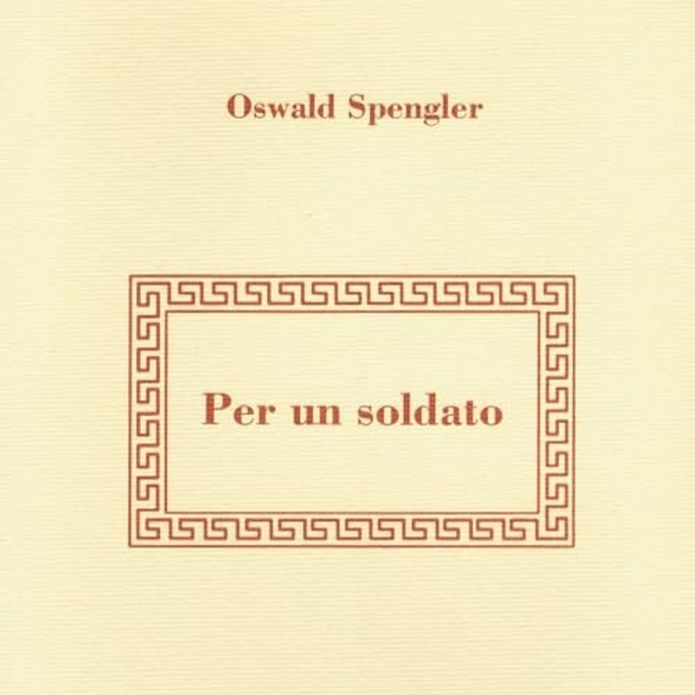 LETTURE E RILETTURE - Oswald Spengler "Per un soldato"