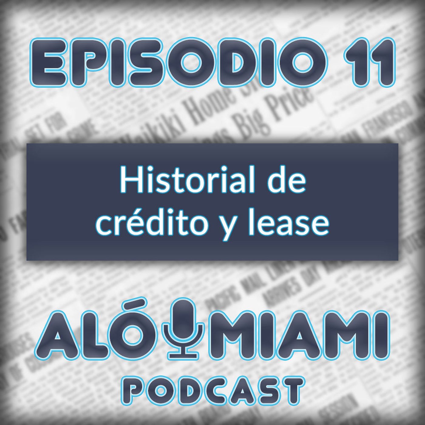 Aló Miami- Ep. 11 - Historial de Crédito y 