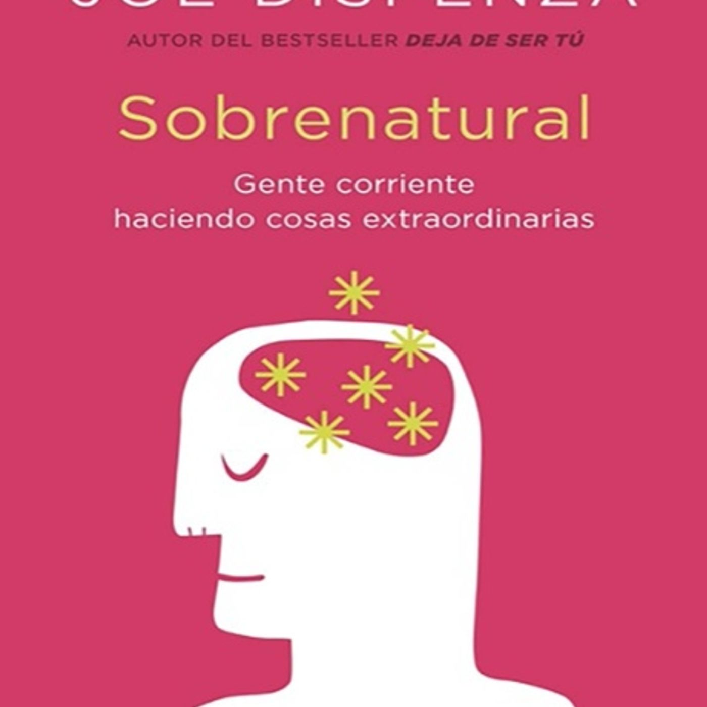 Sobrenatural Crecimiento personal - Joe Dispenza