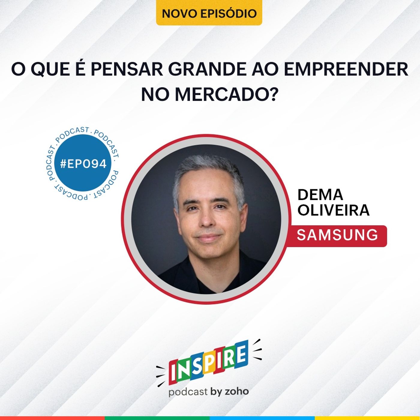 #094 O que é pensar grande ao empreender no mercado? | Dema Oliveira (Samsung)