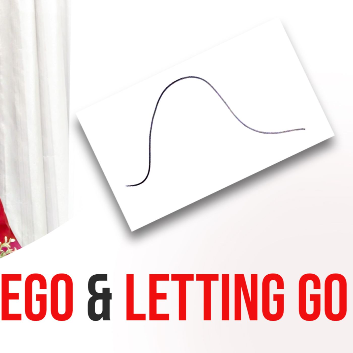 Ego & Letting Go