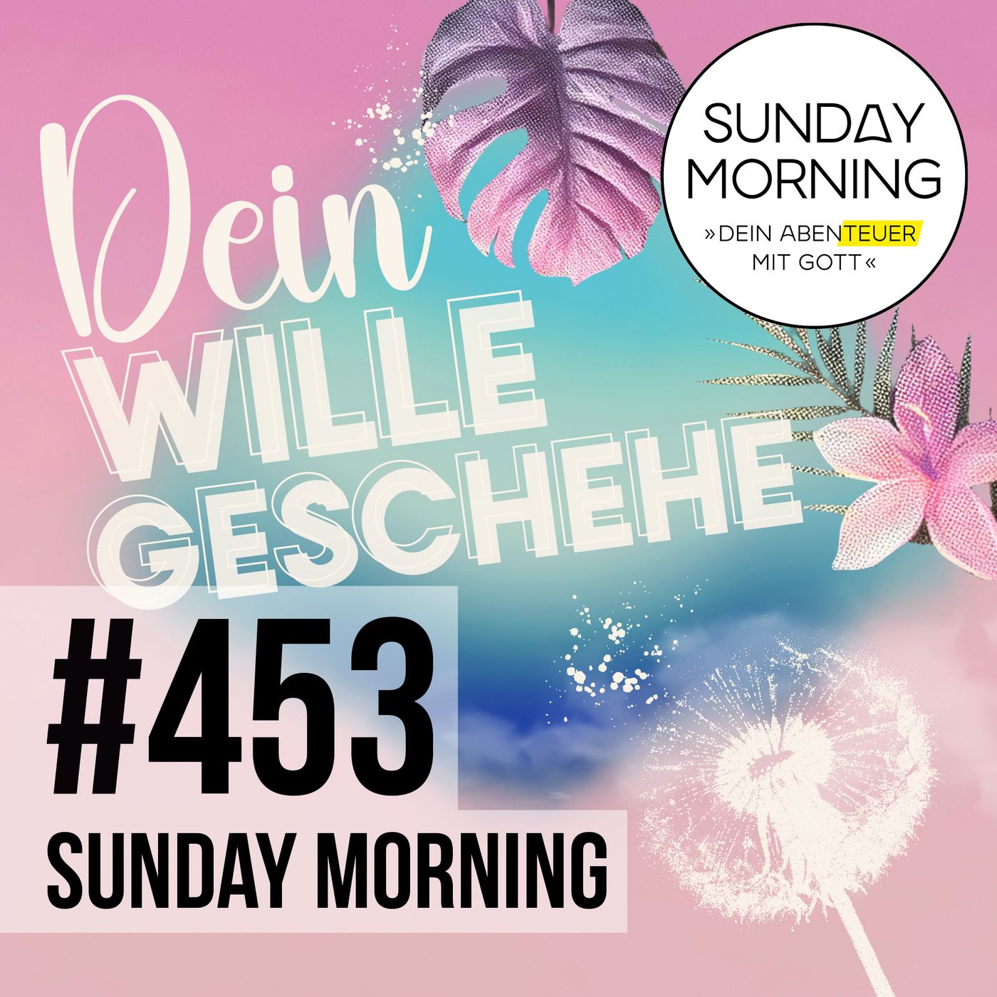 VATER UNSER - Dein Wille geschehe | Sunday Morning #453