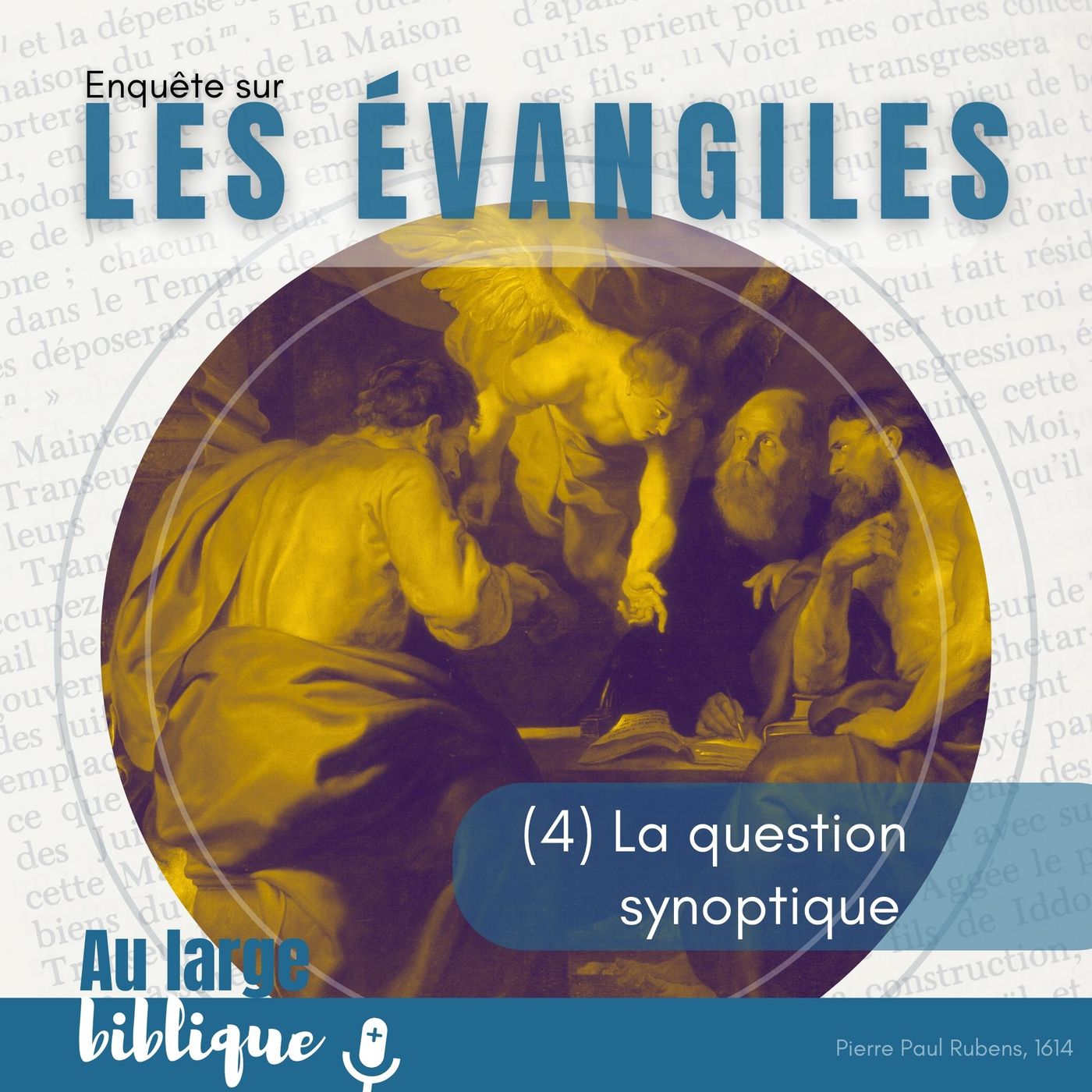 #356 Les évangiles (4) La question synoptique