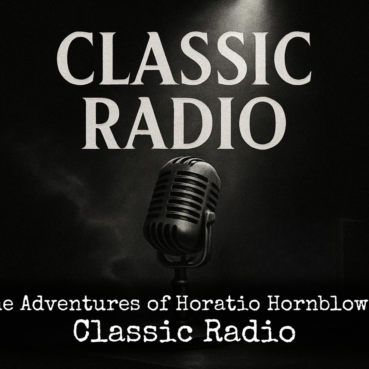 The Adventures of Horatio Hornblower - Classic Radio