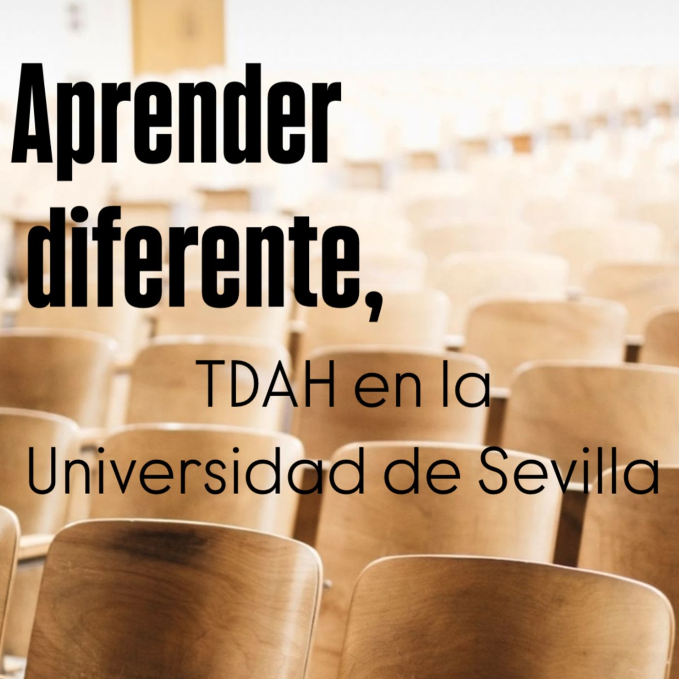 Aprender diferente, TDAH en la Universidad de Sevilla episode artwork