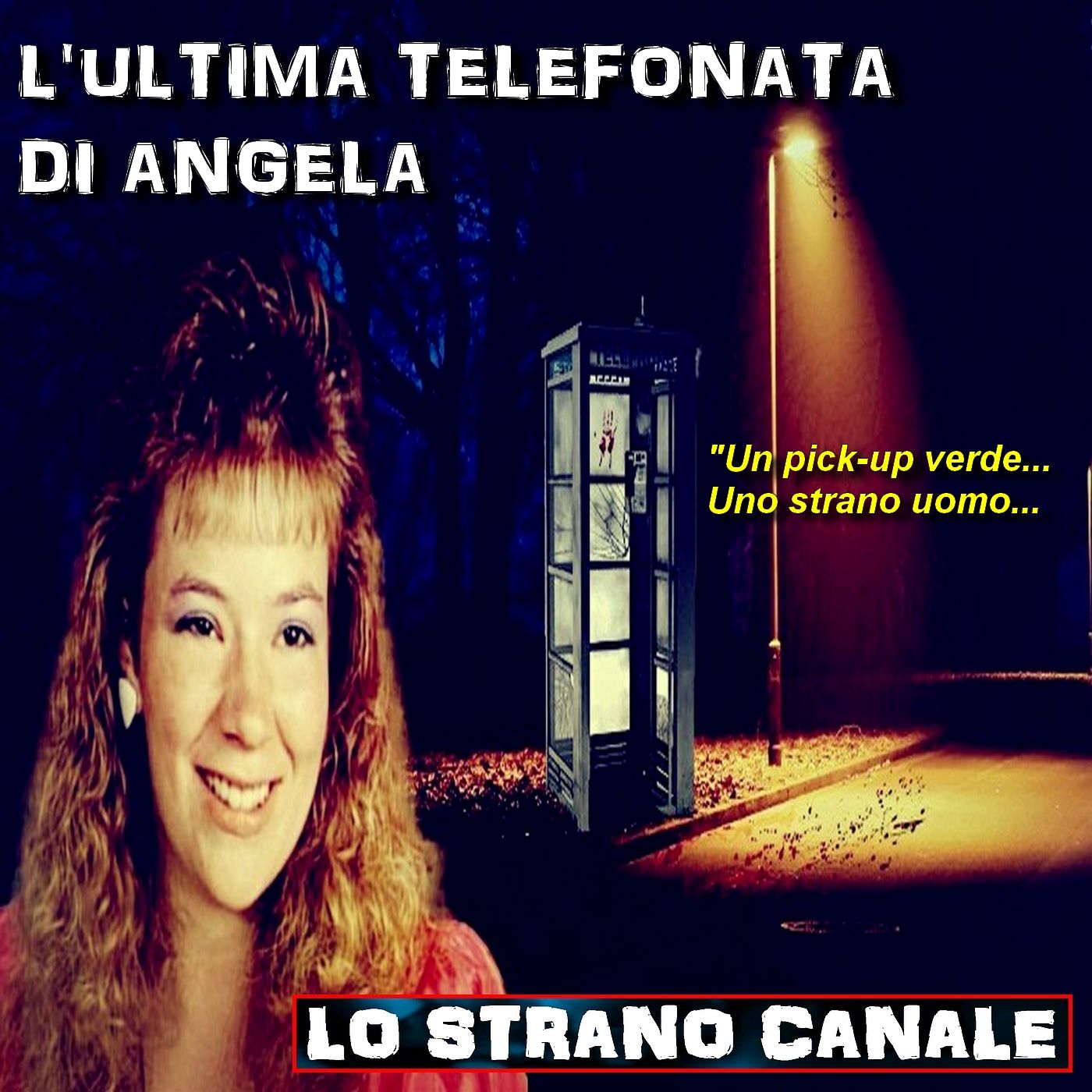 cover of episode L'ULTIMA TELEFONATA DI ANGELA HAMMOND (Lo Strano Canale Podcast)