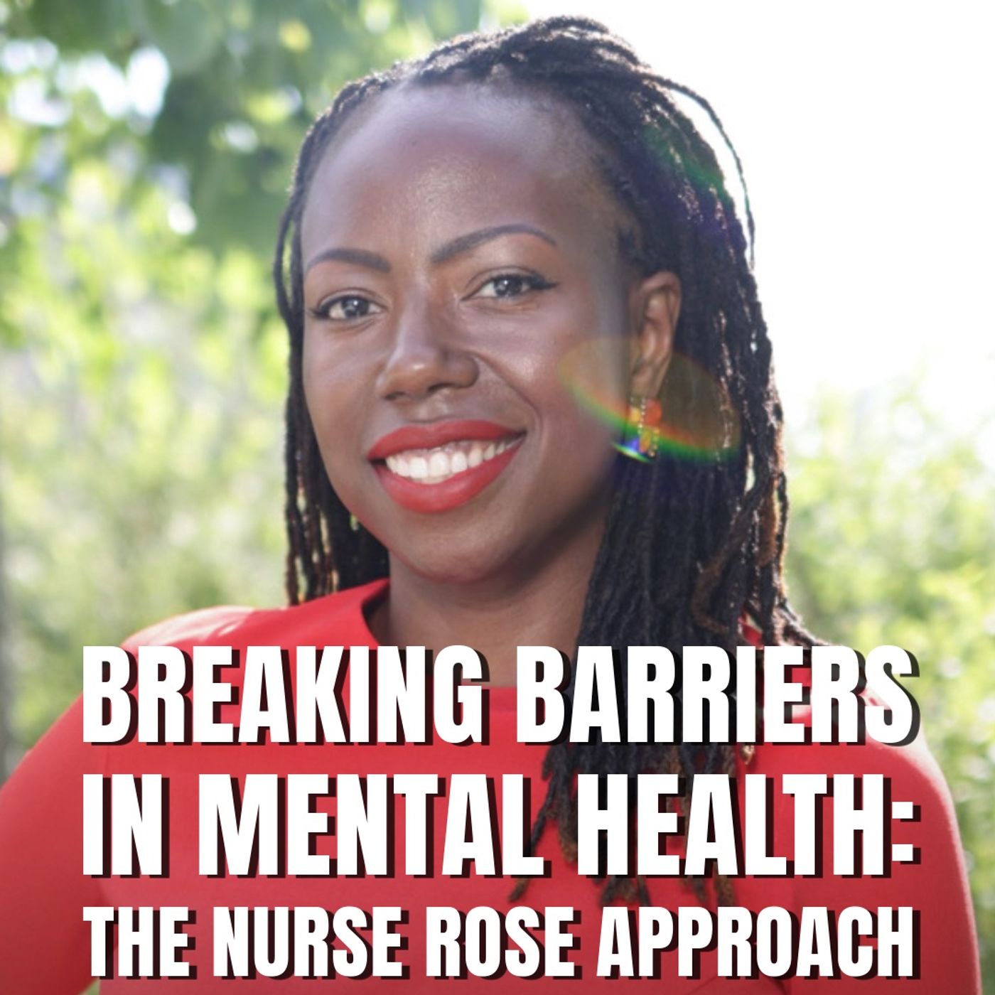 PART 2: Breaking Barriers in Mental Health: The Nurse Rose Approach episode artwork