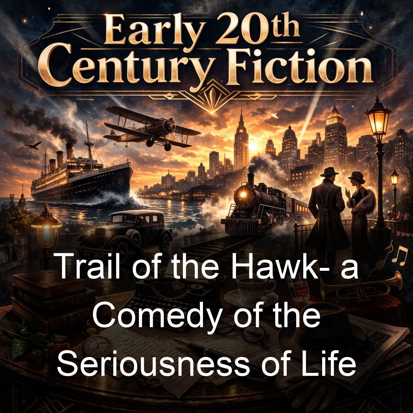 Trail of the Hawk- a Comedy of the Seriousness of Life cover art