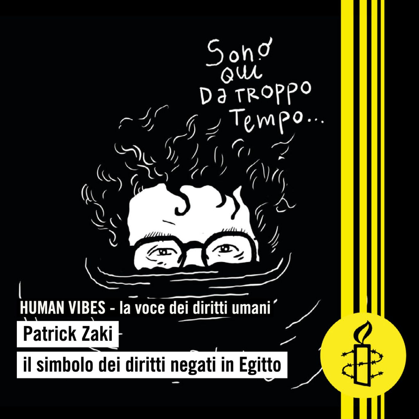 Human Vibes - Patrick Zaki: il simbolo dei diritti negati in Egitto - ottava puntata
