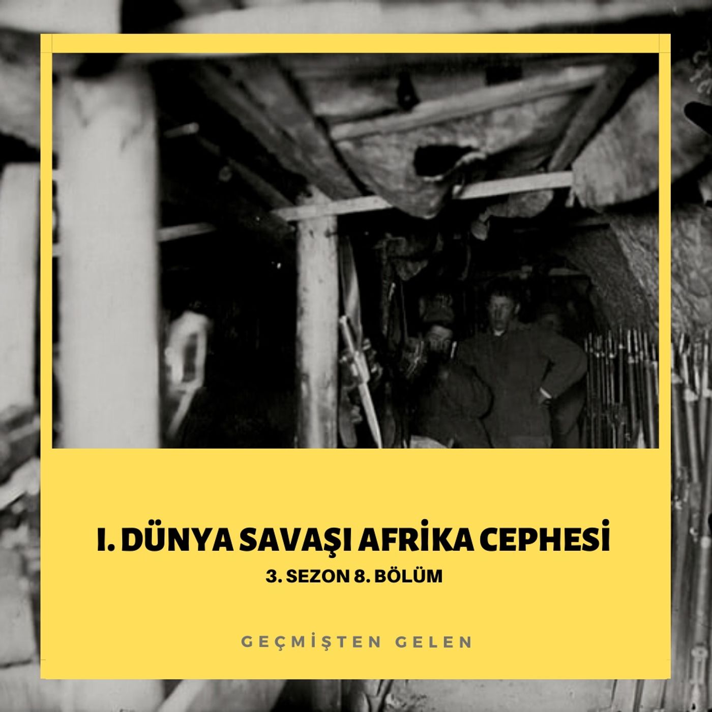 DÜNYA SAVAŞIYOR.08 - I. Dünya Savaşı Afrika Cephesi episode artwork