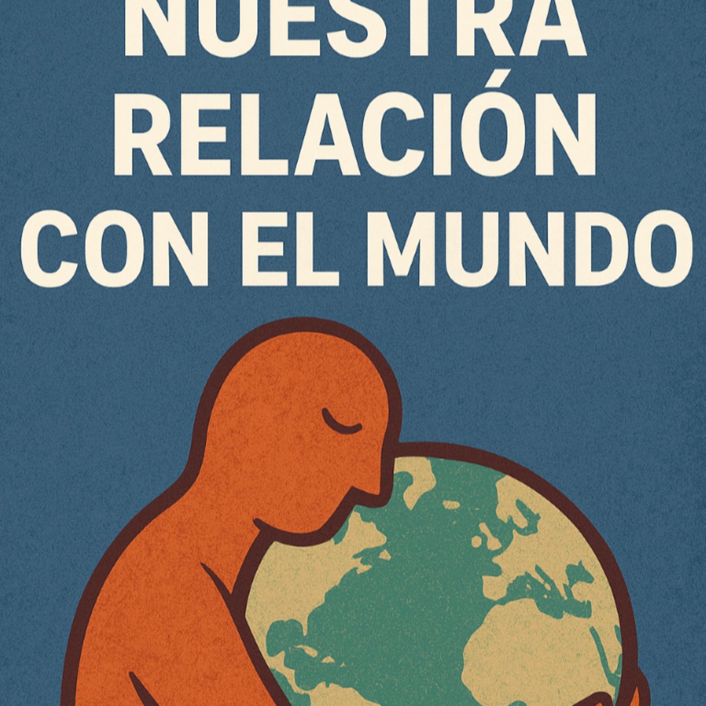Nuestra relación con el mundo episode artwork