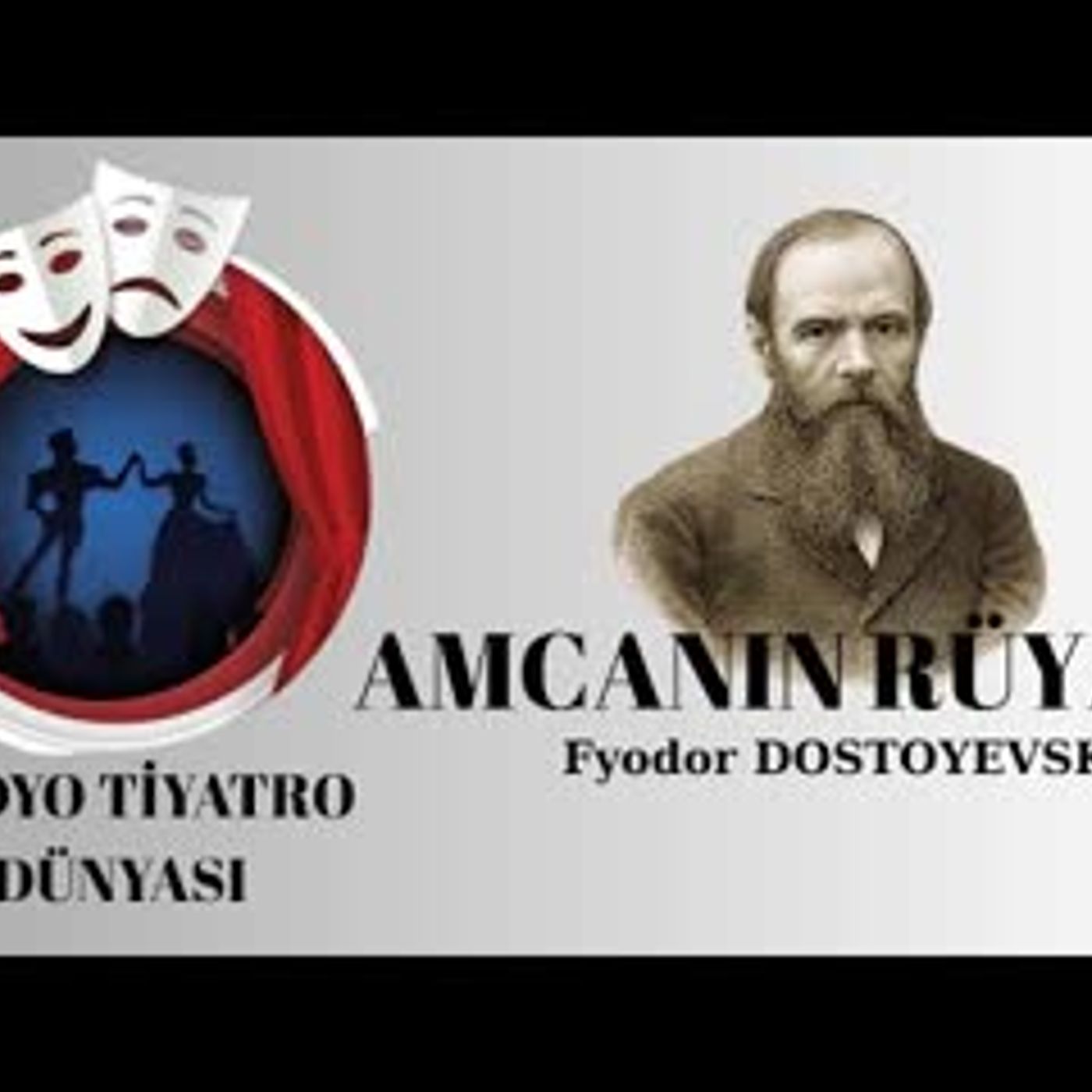 Amcanın Rüyası - Dostoyevski - Radyo Tiyatrosu episode artwork