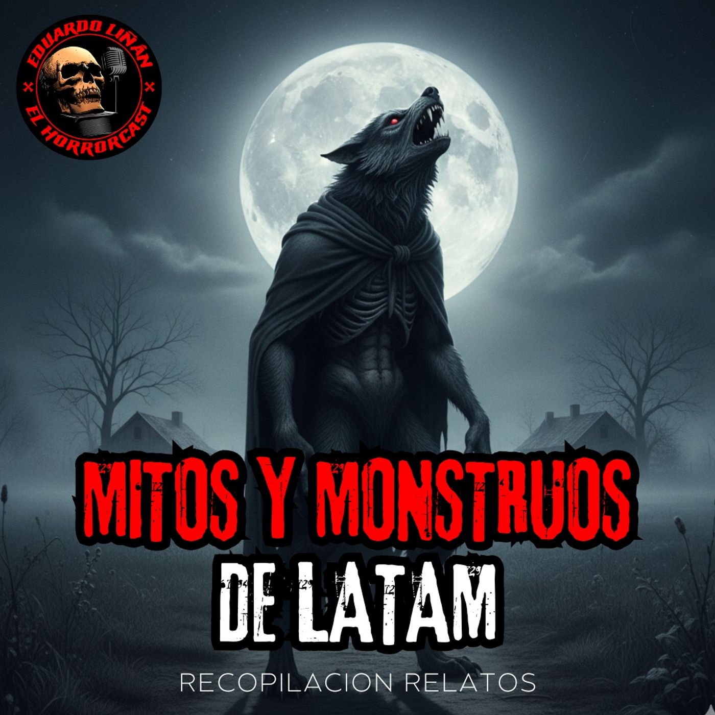 HORROR CAST :  3 RELATOS DE HORROR DE SUDAMERICA -LEYENDAS