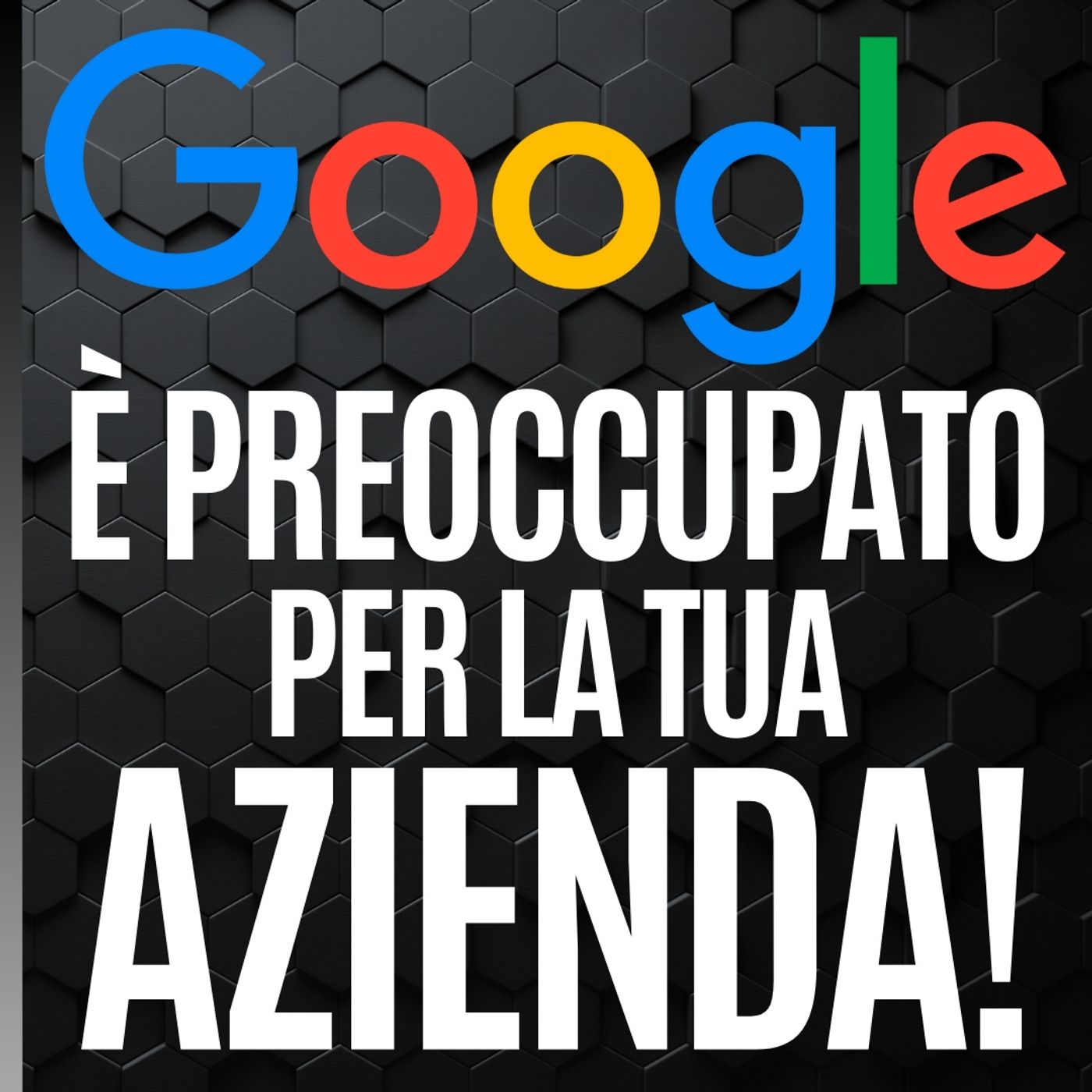 94 - Quattro consigli da Google per aumentare il Fatturato delle Piccole e Medie imprese italiane - Pillole di Comunicazione per le Aziende episode artwork