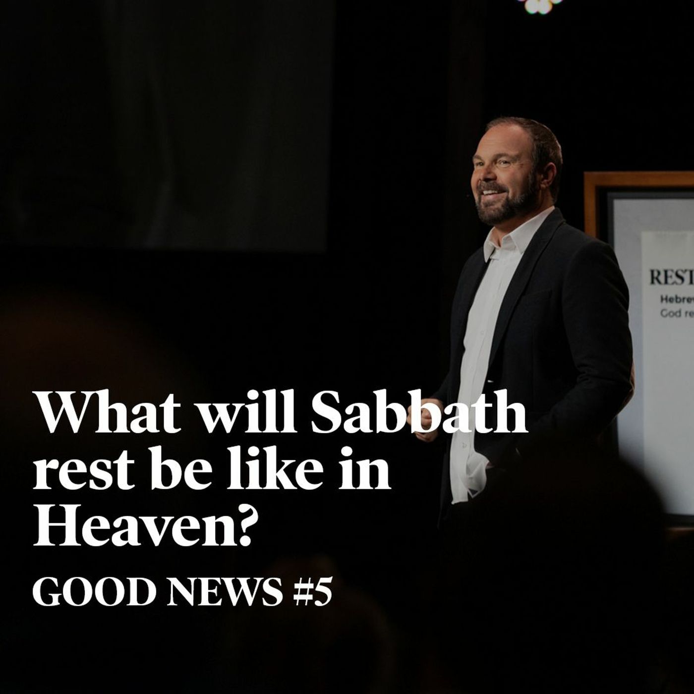 Good News #5 - What will Sabbath rest be like in Heaven?