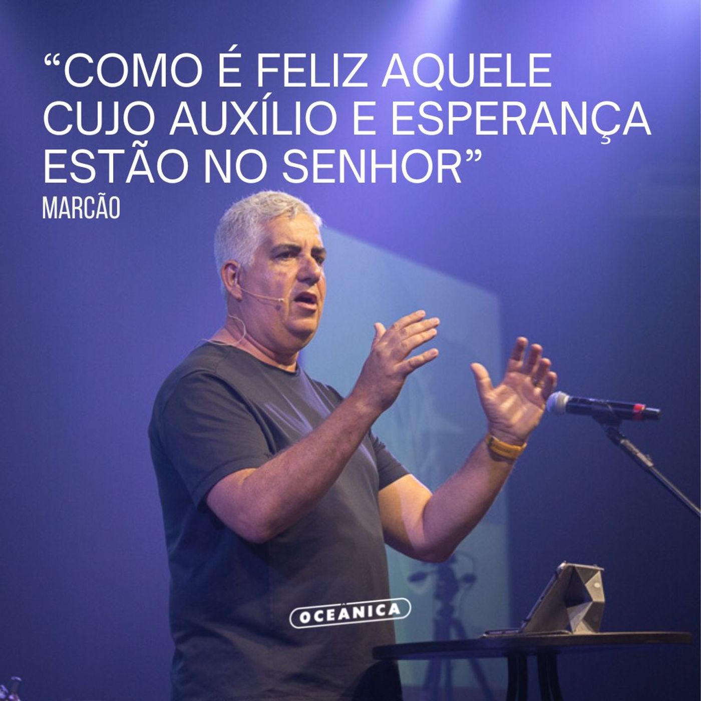 Como é feliz aquele cujo auxilio e esperança estão no Senhor - Marcão ►Salmos 146:1-6 episode artwork
