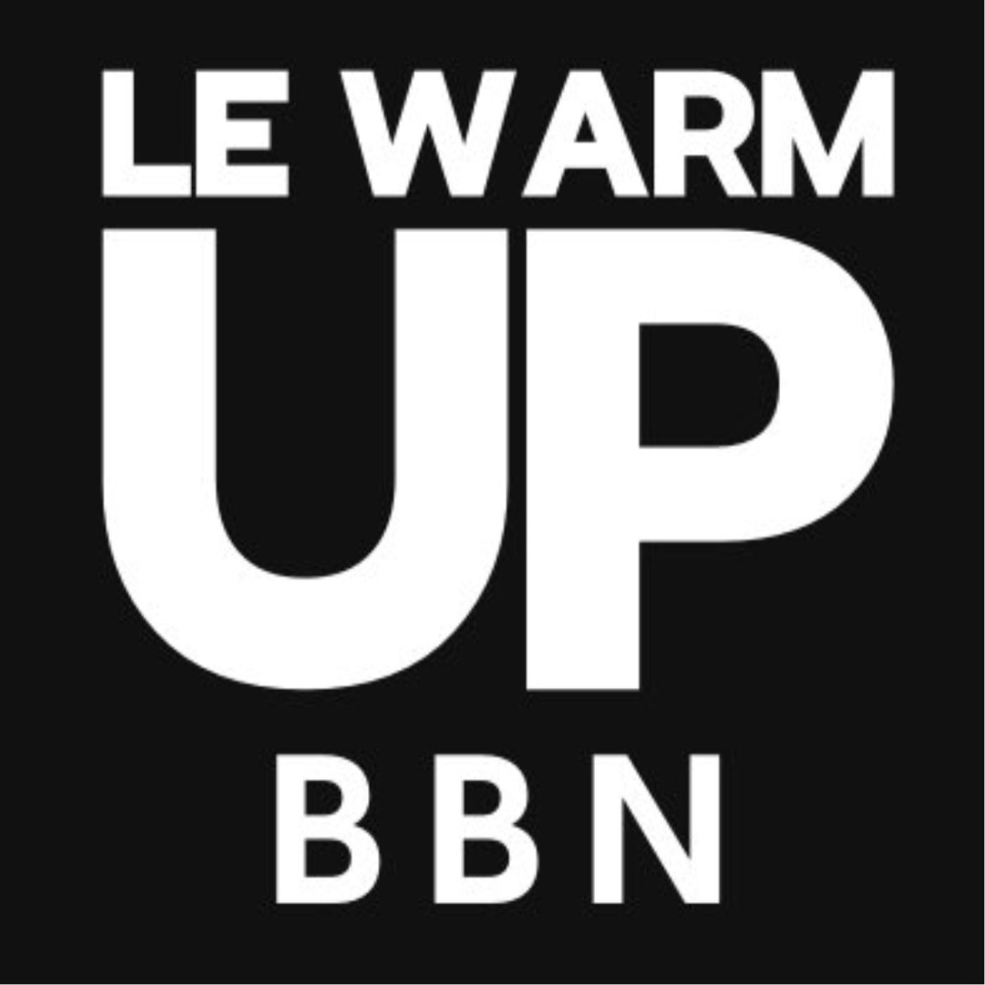 Le Warm UP BBN