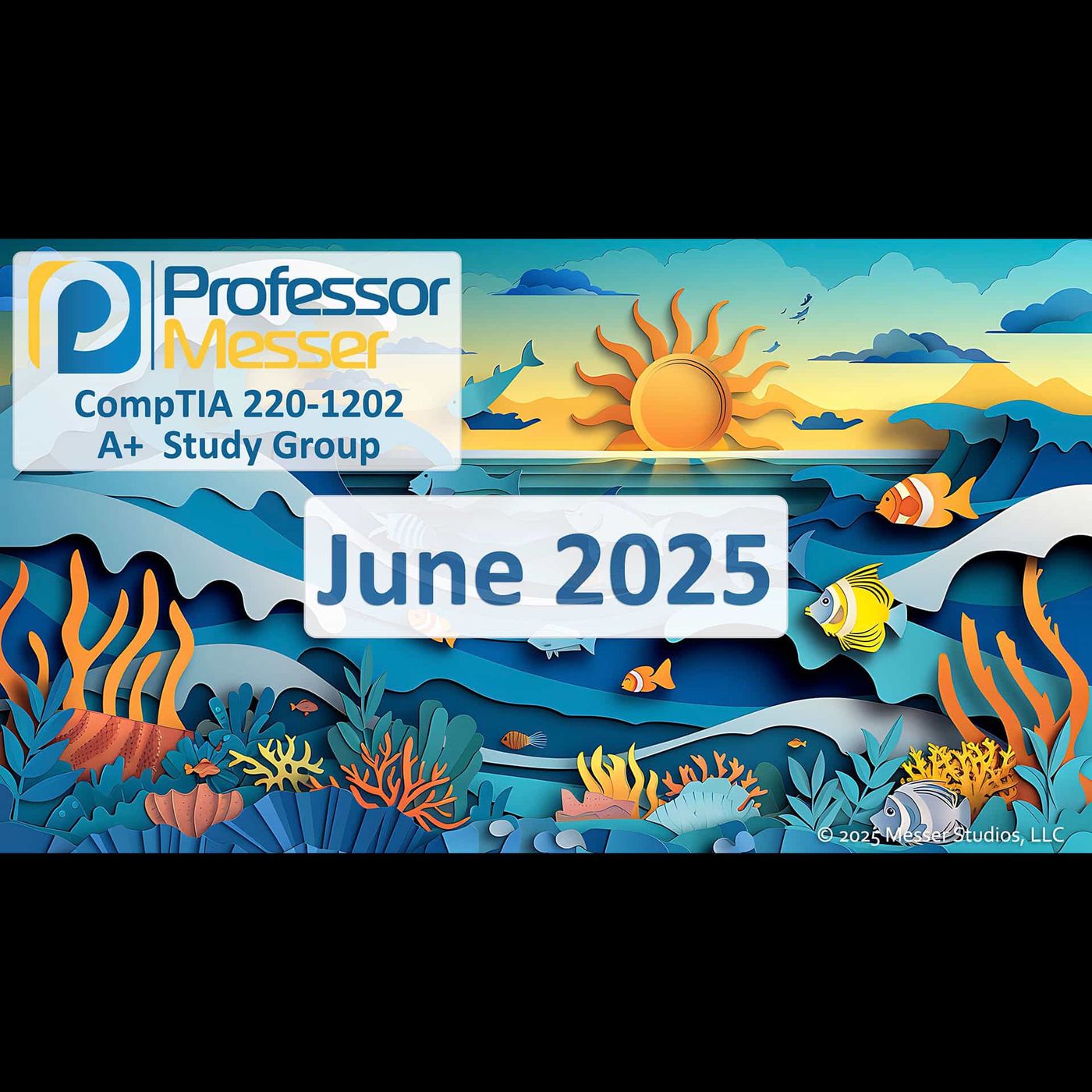 Professor Messer's CompTIA 220-1202 A+ Study Group After Show - June 2025