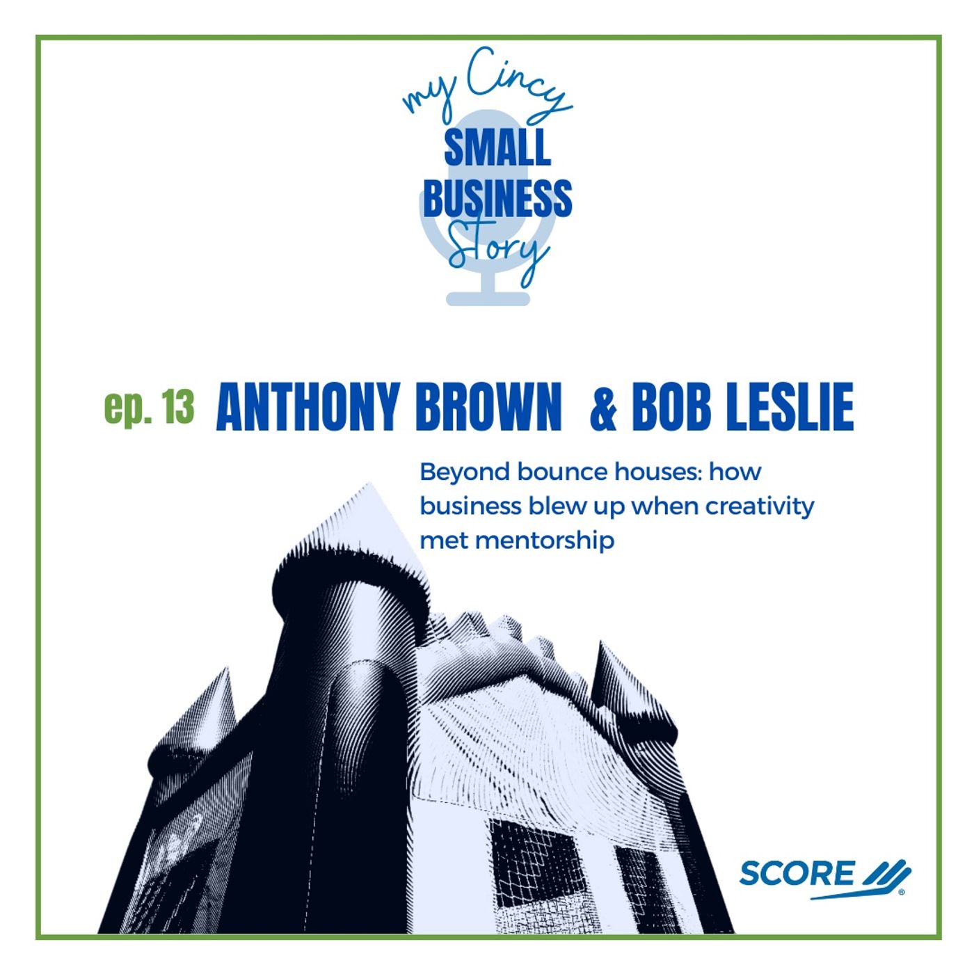 Episode 13: Anthony Brown and Bob Leslie Beyond bounce houses: how business blew up when creativity met mentorship episode artwork