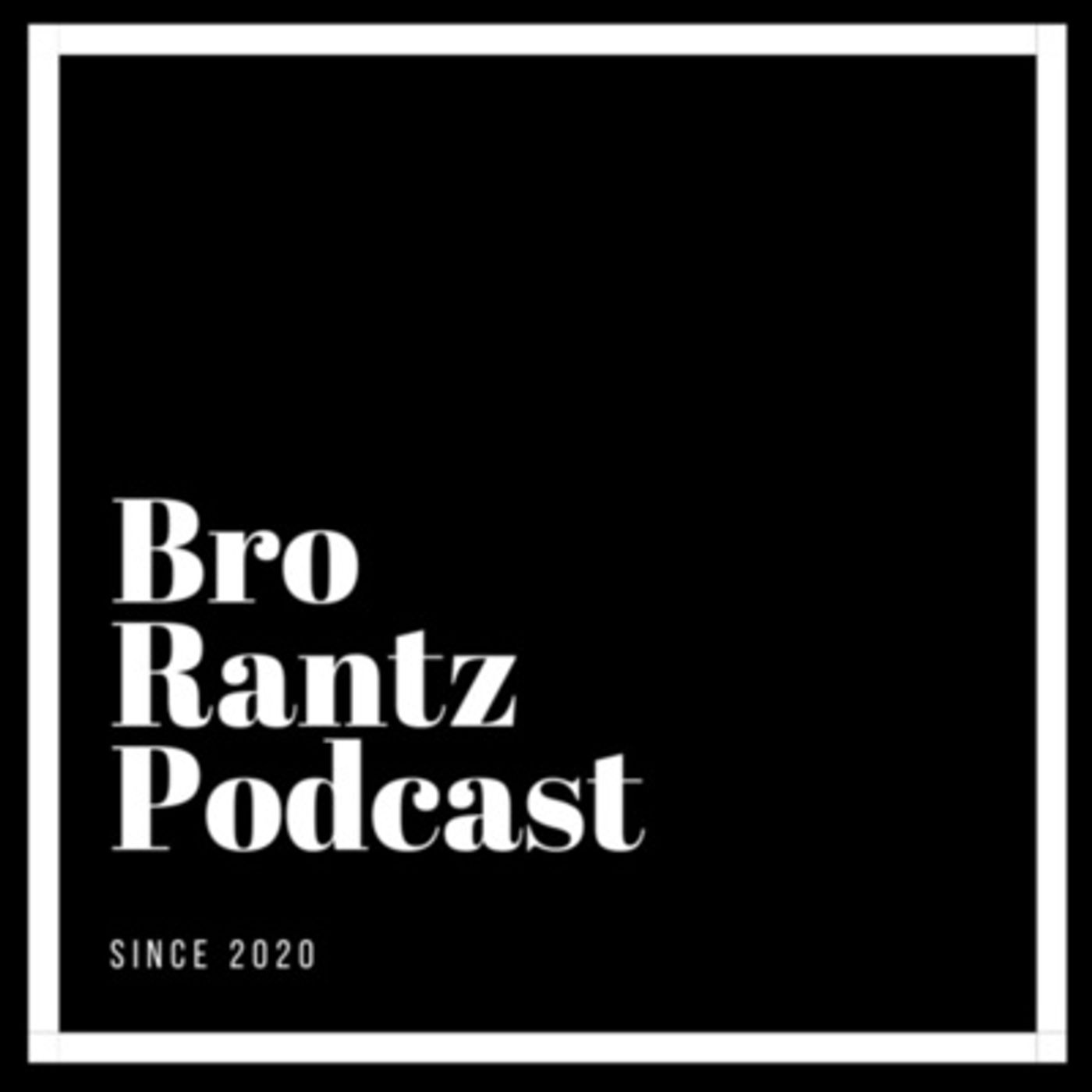 Bro-RantZ