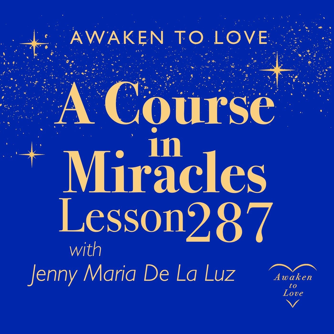 ACIM Lesson 287, You are my goal, my Father. Only You, A Course in Miracles
