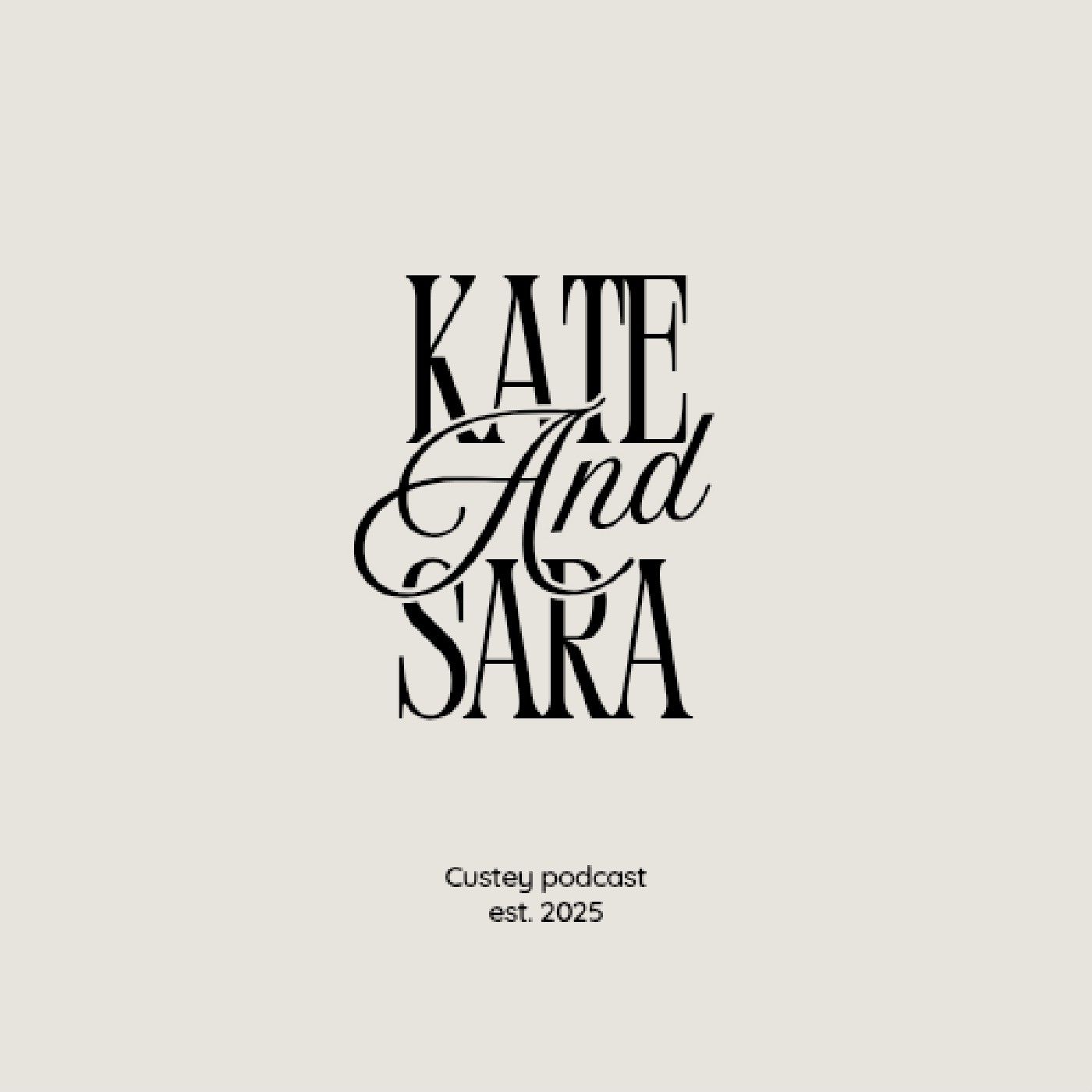 Kate's and saras cutesy podcasts
