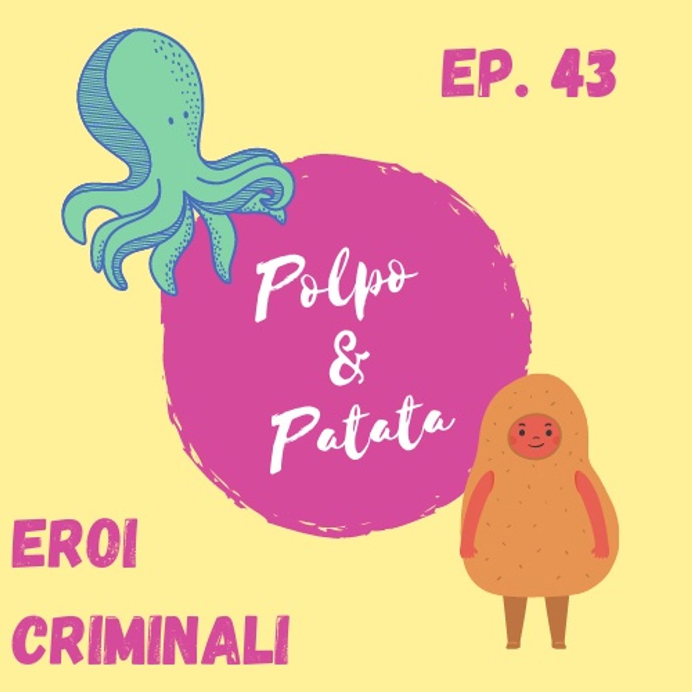 ep. 43 - Eroi Criminali episode artwork