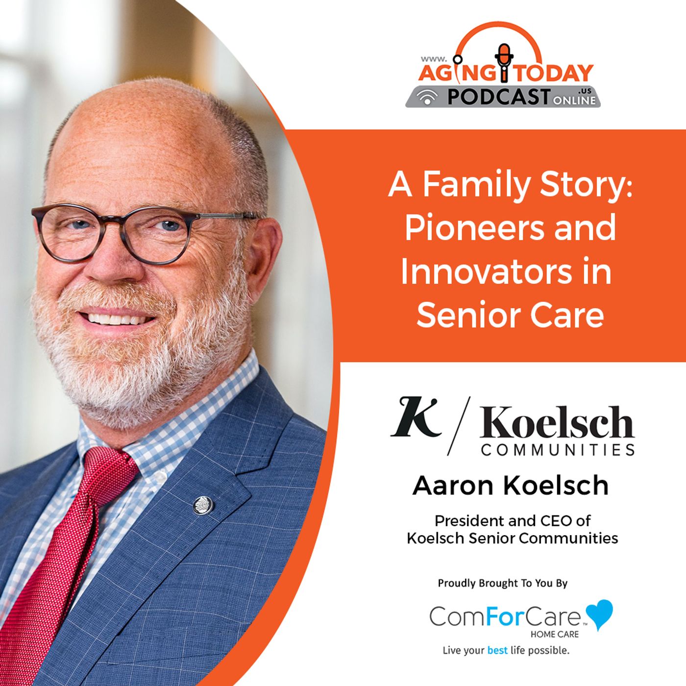 11/14/22: Aaron Koelsch with Koelsch Senior Communities | A Family Story: Pioneers and Innovators in Senior Care