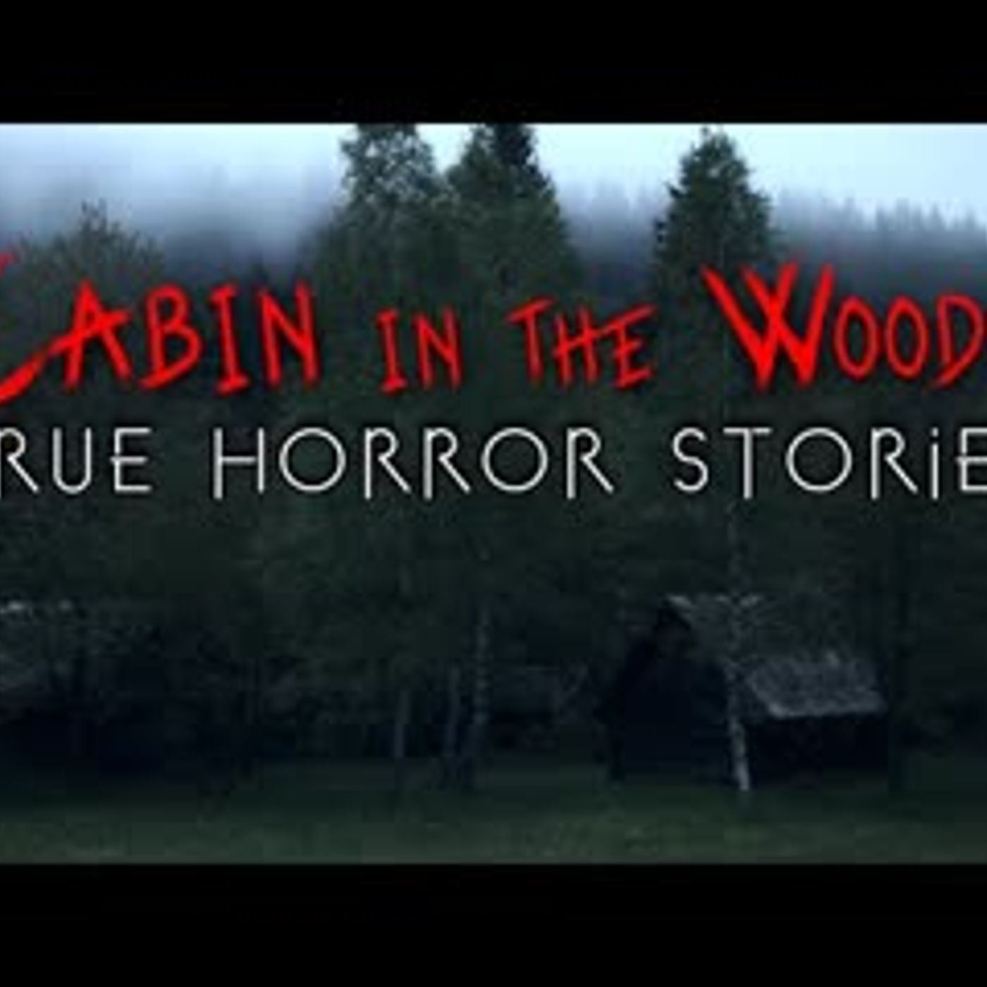 3 Disturbing Cabin in the Woods Horror Stories episode artwork