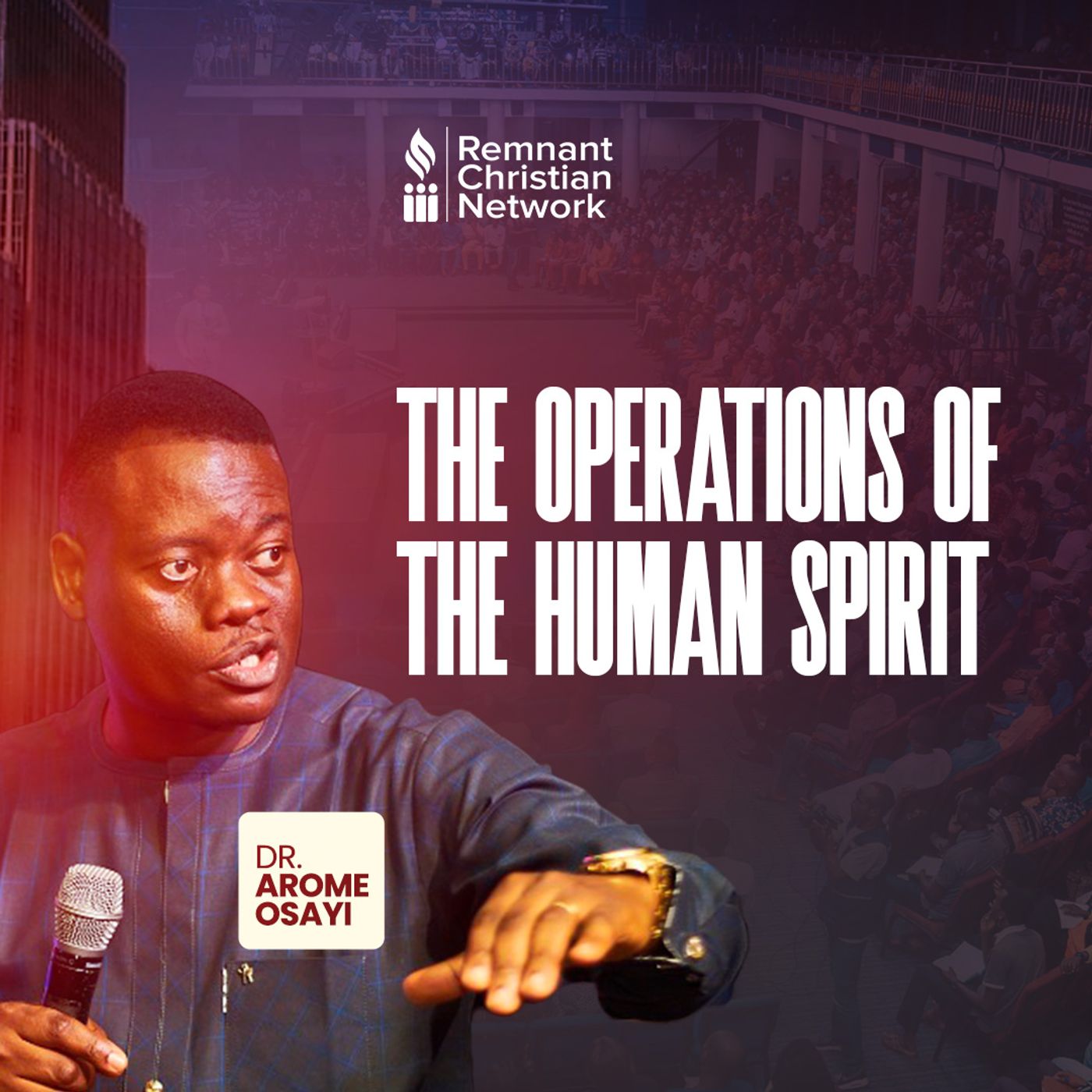 THE OPERATIONS OF THE HUMAN SPIRIT APOSTLE AROME OSAYI
