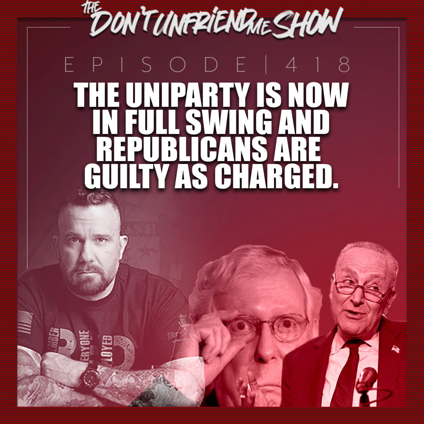 The UNIPARTY is real and in full effect… and Republicans are to blame. Ep.418 | 21DEC22 episode artwork