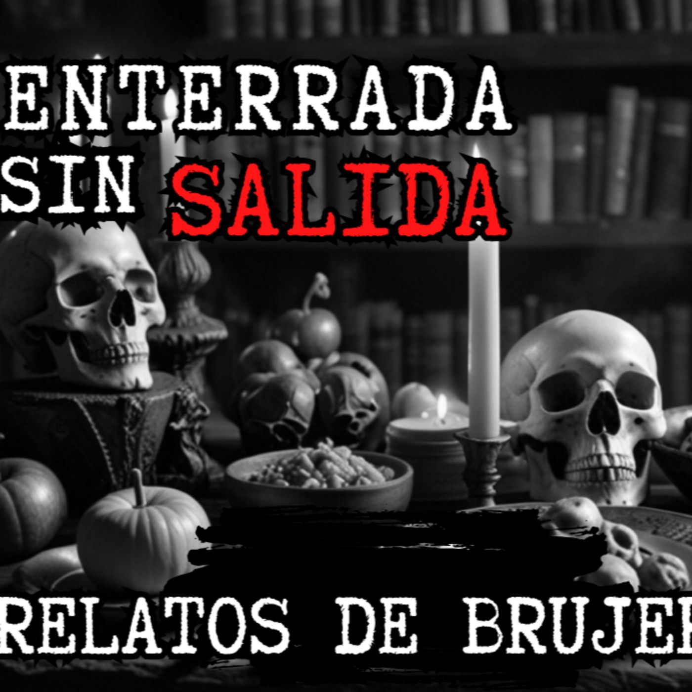 👉ENTERRADA SIN SALIDA🖤 RELATO DE BRUJERIA⎮HISTORIA DE BRUJERÍA (Viviendo con el miedo) episode artwork